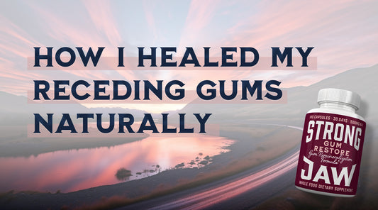 How I Healed My Receding Gums Naturally