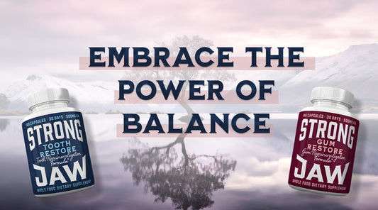 Embrace the Power of Balance: Nourishing Your Smile and Soul